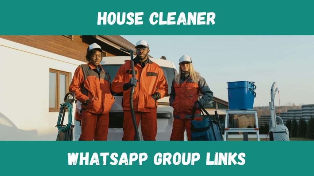 House Cleaner WhatsApp Group Links